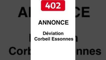 , Corbeil-Essonnes,Annonce TICE – Déviation sur la ligne 402 entre Corbeil-Essonnes Gare RER et Tarterets